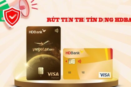 Rút tiền thẻ tín dụng HDBank nhanh chóng phí rẻ