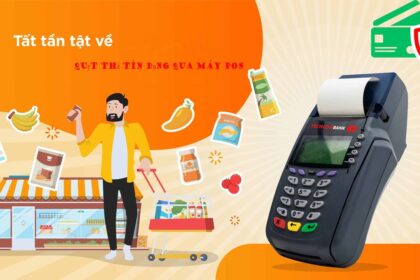 Rút tiền thẻ tín dụng qua máy POS và những điều cần biết